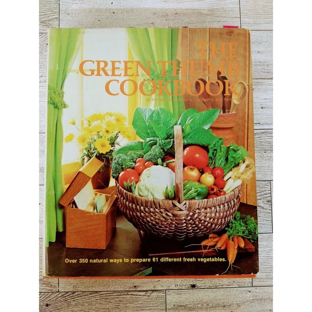 The Green‎ Thumb Cookbook Vtg 1977 HCDJ Organic Gardening Editors Veggies